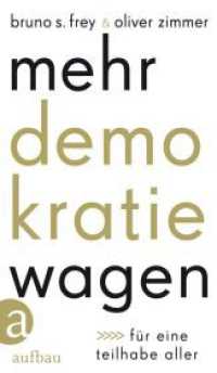 Mehr Demokratie wagen : Für eine Teilhabe aller （1. Auflage. 2023. 157 S. 215.00 mm）