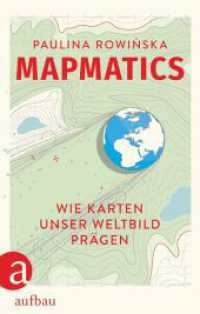 Mapmatics : Wie Karten unser Weltbild prägen | Wissenschaftsbuch 2025 （4. Aufl. 2024. 448 S. Zahlreiche Abbildungen sw mitlaufend. 215.00 mm）