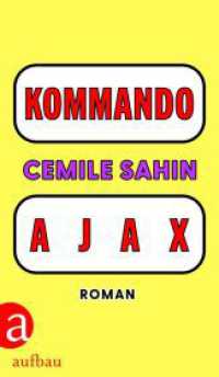 KOMMANDO AJAX : Roman | Shortlist Preis der Leipziger Buchmesse 2025 （4. Aufl. 2024. 351 S. 215.00 mm）