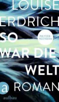 So war die Welt : Roman （1. Auflage. 2025. 432 S. 215.00 mm）