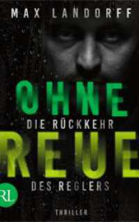 Ohne Reue : Die Rückkehr des Reglers （1. Auflage. 2023. 304 S. 215.00 mm）