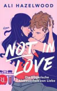 Not in Love - Die trügerische Abwesenheit von Liebe : Roman | Limitiert: farbiger Buchschnitt exklusiv in der 1. Auflage. （2. Aufl. 2024. 479 S. 215.00 mm）