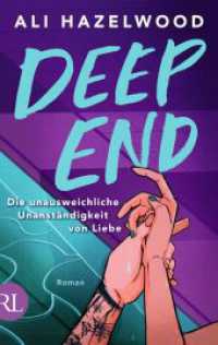 Deep End - Die unausweichliche Unanständigkeit von Liebe : Roman （2. Aufl. 2025. 554 S. 215.00 mm）