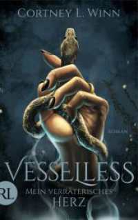 Vesselless - Mein verräterisches Herz : Roman | Limitiert: gestalteter Buchschnitt exklusiv in der 1. Auflage (Merciless Realms 1) （1. Auflage. 2026. 576 S. 215.00 mm）