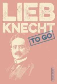 LIEBKNECHT to go : Mutige Worte von Karl Liebknecht (To go) （2018. 96 S. 15.5 cm）