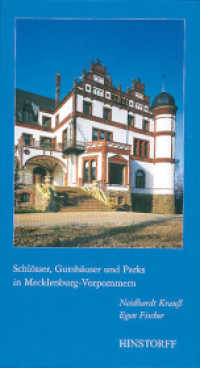 Schlösser, Gutshäuser und Parks in Mecklenburg-Vorpommern (Schlösser, Gutshäuser und Parks in Mecklenburg-Vorpommern) （2002. 468 S. 460 Abb. 22.4 cm）