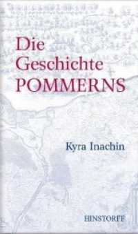 Die Geschichte Pommerns （2008. 250 S. m. 12 SW- u. 12 Farbfotos. 20,5 cm）