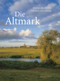 Die Altmark （2., überarb. Aufl. 2010. 80 S. 10 SW-Fotos, 45 Farbfotos. 325 mm）