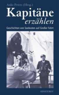 Kapitäne erzählen : Geschichten von Seeleuten auf Großer Fahrt （2006. 215 S. m. Fotos. 20,5 cm）