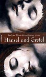 Hänsel und Gretel : Ausgezeichnet mit dem Deutschen Jugendliteraturpreis 2008, Kategorie Bilderbuch （2007. 64 S. m. zahlr. farb. Illustr. 35 cm）