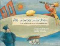 Das Wintermärchen : Ein Märchen nach Shakespeare （2009. 48 S. m. zahlr. farb. Illustr. 20,5 x 26,5 cm）