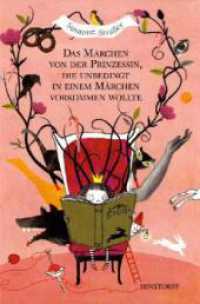 Das Märchen von der Prinzessin, die unbedingt in einem Märchen vorkommen wollte （2010. 40 S. 29,5 cm）