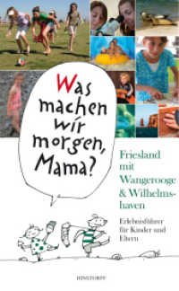 Friesland mit Wangerooge & Wilhelmshaven : Erlebnisführer für Kinder Und Eltern (Was machen wir morgen, Mama?) （1. Aufl. 2013. 96 S. m. 200 Illustr. 228 mm）