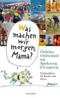 "Was machen wir morgen, Mama?" Östliches Ostfriesland mit Spiekeroog & Langeoog : Erlebnisführer für Kinder und Eltern (Was machen wir morgen, Mama?) （1., 1. Aufl. 2014. 96 S. 200 farbige Abbildungen und zwei Karten. 22.8）