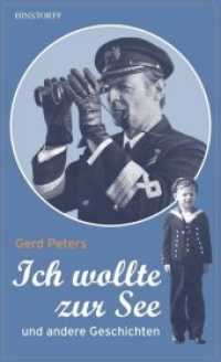 Ich wollte zur See （1. Aufl. 2014. 288 S. m. 100 SW-Abb. 205 mm）