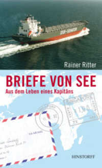 Briefe von See Bd.1 : Aus dem Leben eines Kapit&auml;ns （2015. 272 S. 31 Abb. 20.5 cm）