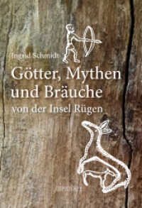 Götter, Mythen und Bräuche von der Insel Rügen （3. Aufl. 2016. 152 S. m. 40 meist farb. Abb. 236 mm）