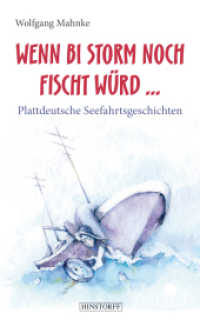 Wenn bi Storm noch fischt würd... : Plattdeutsche Seefahrtsgeschichten （2017. 112 S. 20.5 cm）