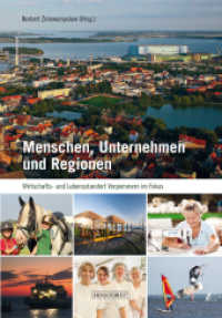 Menschen, Unternehmen und Regionen : Wirtschafts- und Lebensstandort Vorpommern im Fokus （2017. 256 S. Zahlreiche Abbildungen. 241 mm）