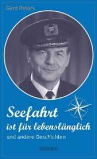 Seefahrt ist für lebenslänglich und andere Geschichten （2017. 480 S. mit 90 s/w-Abbildungen. 20.5 cm）