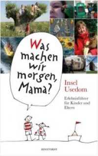 Insel Usedom : Erlebnisreiseführer für Kinder und Eltern. (Was machen wir morgen, Mama?) （3., aktualis. Aufl. 2018. 93 S. m. zahlr. Farbfotos, Illustr. u. Ktn.-）