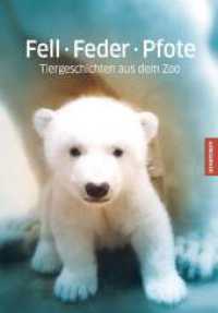 Fell · Feder · Pfote : Tiergeschichten aus dem Zoo （2023. 128 S. 24 cm）