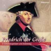 Friedrich der Große, 1 Audio-CD : In Selbstzeugnissen und Anekdoten, Lesung. 70 Min. (Ohr-Eule) （2008. Laufzeit ca. 70 Min. 12 x 14 cm）