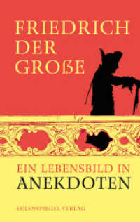 Friedrich der Große : Ein Lebensbild in Anekdoten （2. Aufl. 2025. 128 S. 190 mm）