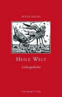 Heile Welt : Liebesgedichte. Ausgew. v. Heike Friauf （1., Aufl. 2007. 64 S. Ill. 21 cm）