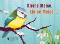 Kleine Meise, kleine Meise ... : Bilderbuch (Eulenspiegel Kinderbuch) （8. Aufl. 2025. 12 S. mit farbigen Abb. 160 x 218 mm）