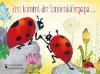 Erst kommt der Sonnenkäferpapa ... (Eulenspiegel Kinderbuch) （6. Aufl. 2022. 12 S. m. zahlr. bunten Bild. u. Noten. 160 x 218 mm）