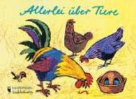 Allerlei &uuml;ber Tiere （2015. 10 S. m. zahlr. bunten Bild. 22 cm）