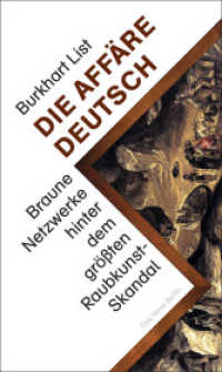 Die Aff&auml;re Deutsch : Braune Netzwerke hinter dem gr&ouml;&szlig;ten Raubkunst-Skandal （2018. 496 S. mit zahlr. Dokumenten. 210 mm）