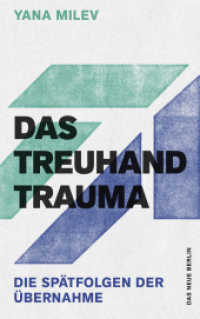 Das Treuhand-Trauma : Die Spätfolgen der Übernahme （2020. 288 S. 21.5 cm）