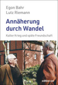 Annäherung durch Wandel : Kalter Krieg und späte Freundschaft (edition ost) （2022. 256 S. mit Bildteil, Personenregister. 210 mm）