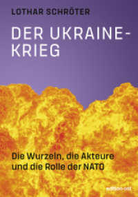 Der Ukrainekrieg : Die Wurzeln, die Akteure und die Rolle der NATO (edition ost) （2. Aufl. 2025. 348 S. 230 mm）