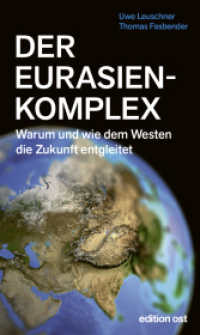 Der Eurasienkomplex : Warum und wie dem Westen die Zukunft entgleitet (edition ost) （2025. 256 S. 210 mm）