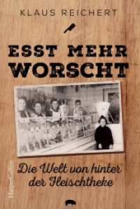 »Esst mehr Worscht« - Die Welt von hinter der Fleischtheke （1. Auflage. 2022. 192 S. 186.000 mm）