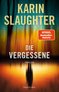 Die Vergessene : Die Thriller-Neuerscheinung der SPIEGEL-Bestseller Autorin | SPIEGEL-Bestseller Autorin | Die spannende Weitererzählung von  »Ein Teil von ihr« （1. Auflage. 2022. 560 S. 219.000 mm）