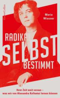 Radikal selbstbestimmt - Ihrer Zeit weit voraus. Was wir von Alexandra Kollontai lernen können （1. Auflage. 2022. 128 S. 186.000 mm）