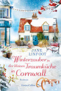 Winterzauber in der kleinen Traumküche in Cornwall : Roman | Ein humorvolles, herzergreifendes und wohltuendes Wiedersehen in Cornwalls Traumküche - Die neue romantische Komödie der SPIEGEL-Bestsellerautorin (Kleine Traumküche 3) （1. Auflage. 2023. 384 S. 186.000 mm）