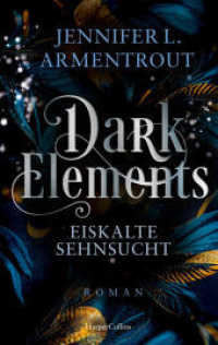 Dark Elements 2 - Eiskalte Sehnsucht : Die SPIEGEL-Bestsellerreihe jetzt im umwerfenden neuen Look! | Von der TikTok-Sensation und internationalen Bestsellerautorin Jennifer L. Armentrout (Dark Elements 2) （1. Auflage. 2023. 464 S. 215.000 mm）