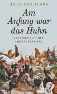 Am Anfang war das Huhn. Geschichte eines Charaktertiers : Haustier Huhn | Hühner in der Geschichte | Vom Ur-Huhn zur Legehenne | Unterhaltsames Wissen zu interessanten Arten | Geschenk für Hühnerfans （2. Aufl. 2024. 304 S. 209.000 mm）