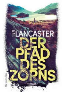 Der Pfad des Zorns : Thriller | Düsterer Scottish Crime vom Feinsten (DS Max Craigie Scottish Crime Thrillers 2) （1. Auflage. 2024. 384 S. 186.000 mm）