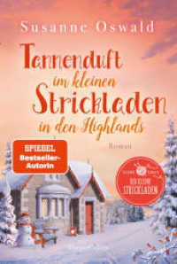 Tannenduft im kleinen Strickladen in den Highlands : Roman | Mit kreativen Strickanleitungen | Winter, Wolle und Alpakas | Band 6 von SPIEGEL-Bestseller Autorin Susanne Oswald (Der kleine Strickladen 6) （3. Aufl. 2024. 304 S. 186.000 mm）