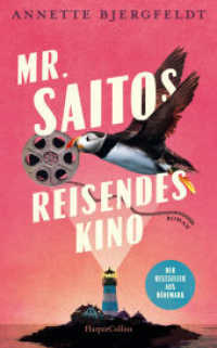 Mr. Saitos reisendes Kino : Roman | Der Bestseller aus Dänemark | Für Fans von John Irving und Isabel Allende | »Das Beste, was ich seit sehr, sehr langer Zeit gelesen habe« Jussi Adler Olsen （1. Auflage. 2025. 544 S. 209.000 mm）