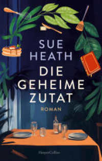 Die geheime Zutat : Roman | Berührende Geschichte über Freundschaft, Verlust und Neuanfänge | Für Fans von Cecelia Ahern und Jojo Moyes | Mit elf Rezepten zum Nachkochen und -backen （1. Auflage. 2025. 400 S. 215.000 mm）