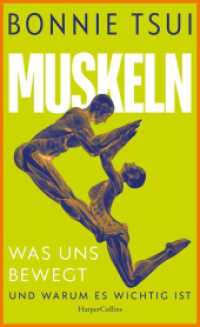Muskeln. Was uns bewegt - und warum es wichtig ist : Faszination von Kraft und St&auml;rke | F&uuml;r Leserinnen und Leser des SPIEGEL-Bestsellers &raquo;Breath&laquo; von James Nestor | K&ouml;rperbewusstsein | Fitness （1. Auflage）