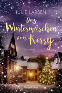 Das Wintermärchen von Kerry : Roman | Für Fans von Sarah Morgan und B.K. Borison | Eine tierische Liebesgeschichte im verschneiten Irland （1. Auflage. 2025. 304 S. 186.000 mm）