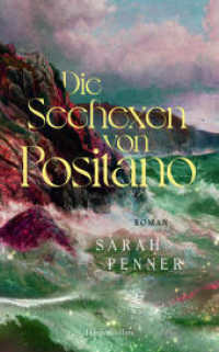 Die Seehexen von Positano : Roman | Das neue Buch der Bestsellerautorin von »Die versteckte Apotheke« und »Die geheime Gesellschaft« （1. Auflage. 2025. 384 S. 209.000 mm）